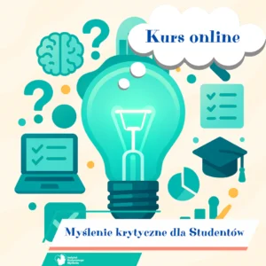 MYŚLENIE KRYTYCZNE DLA STUDENTÓW